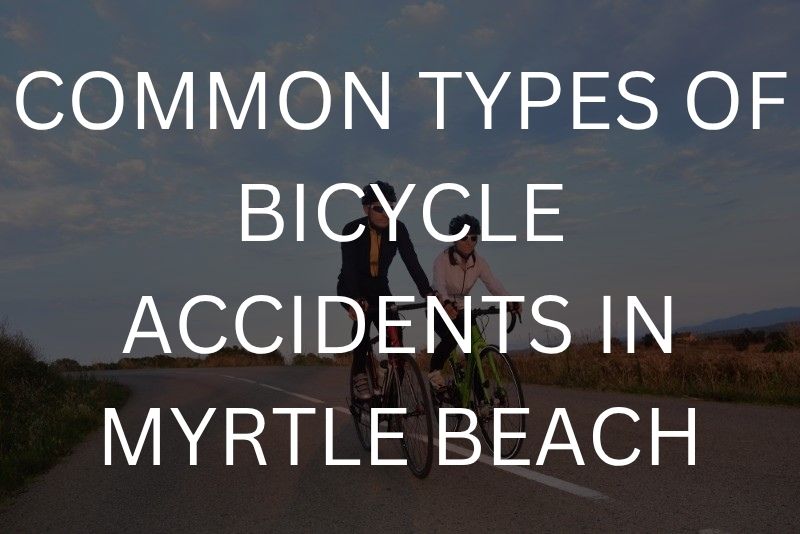 Common types of bicycle accidents in Myrtle Beach