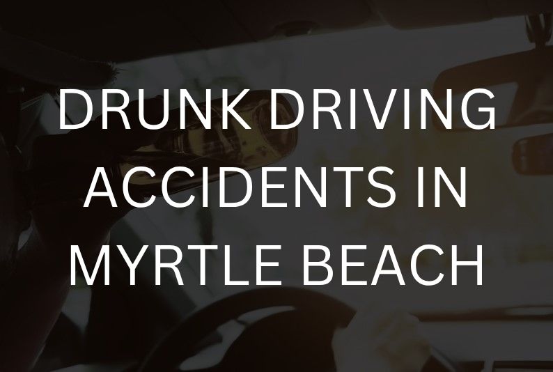 Drunk driving accidents in Myrtle Beach