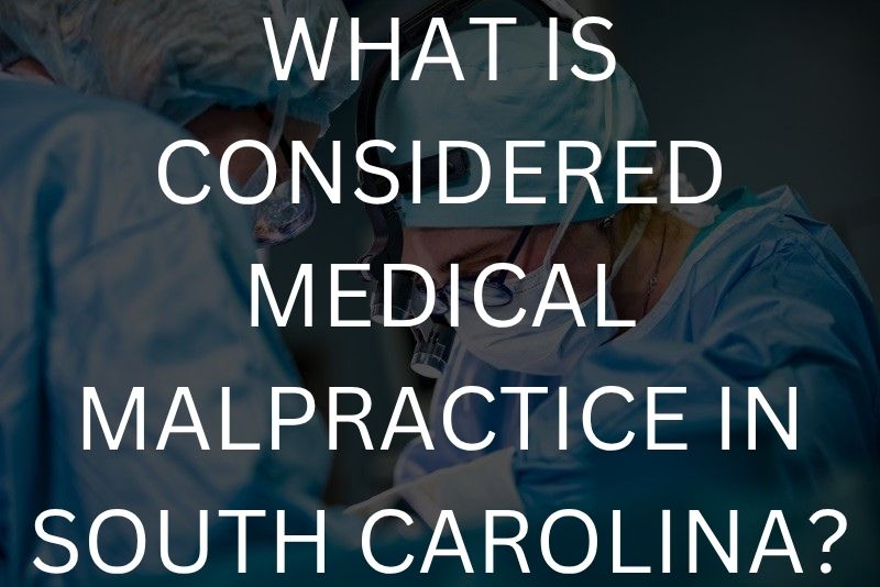What is considered medical malpractice in South Carolina?